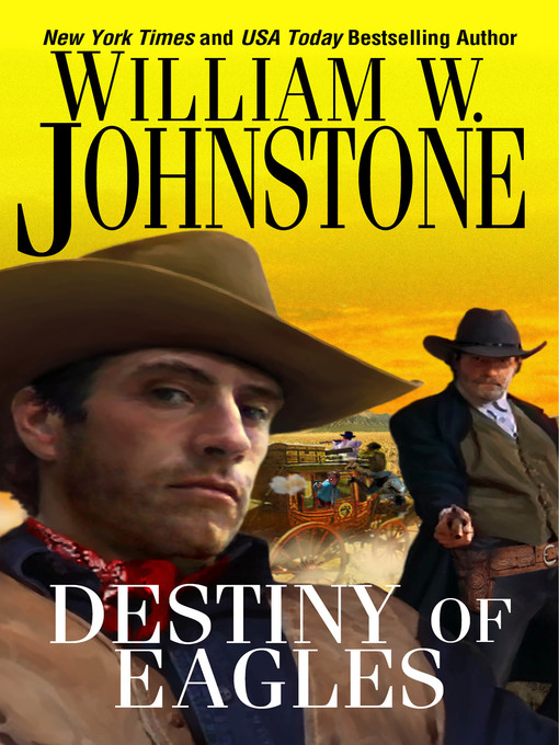 Title details for Destiny of Eagles by William W. Johnstone - Available